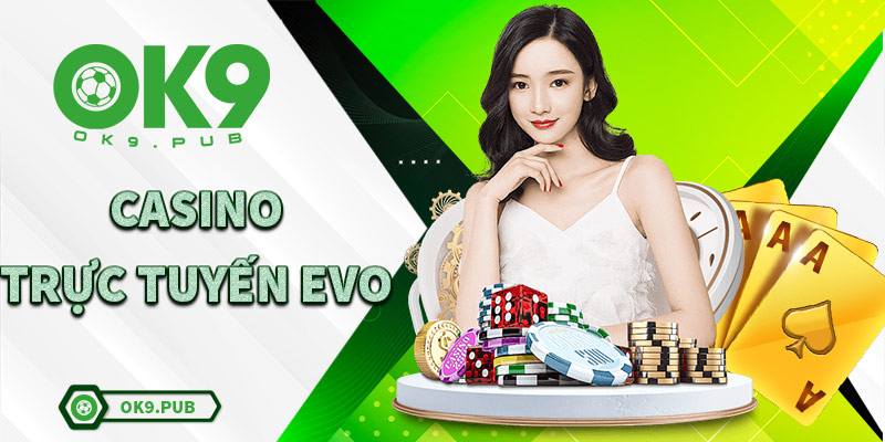 Top 4 Game Online Dễ Thắng Tại Casino Trực Tuyến EVO