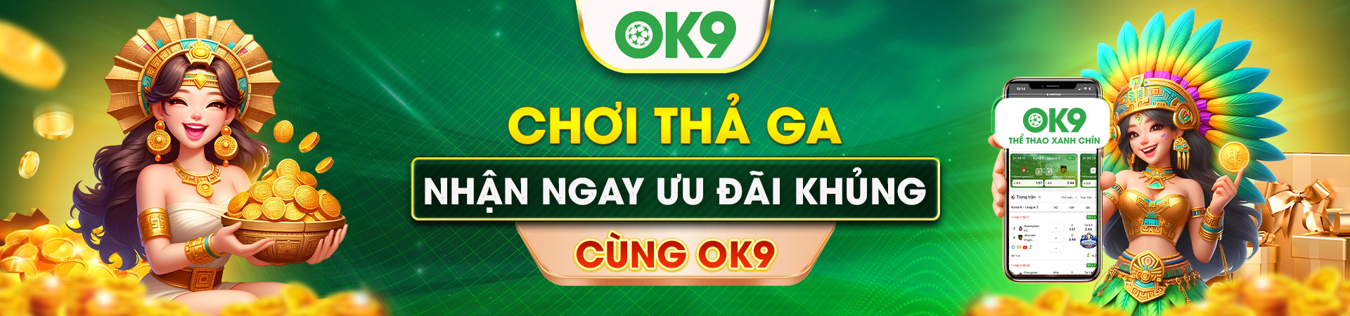 Chơi thả ga nhận ngay ưu đãi khủng cùng OK9